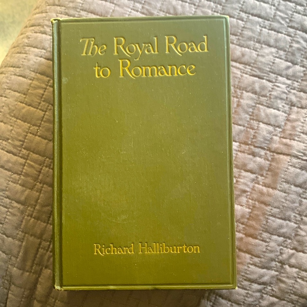 A rare book. The Royal Road to Romance, by Richard Halliburton.